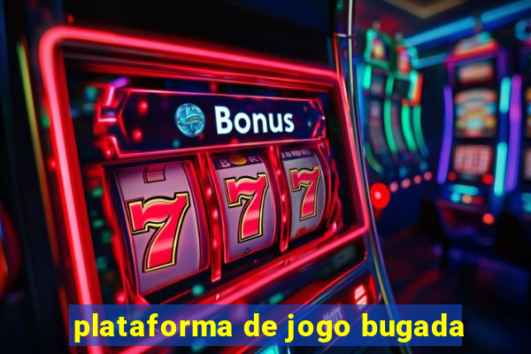 plataforma de jogo bugada